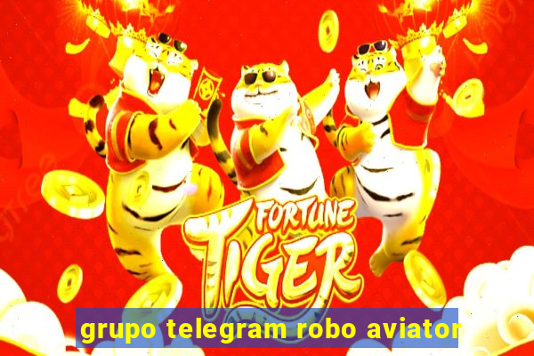 grupo telegram robo aviator